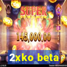 2xko beta